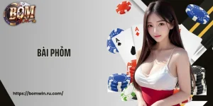 Bài Phỏm Bomwin: Cách Chơi Game Chuẩn Từ A Đến Z Theo Cao Thủ